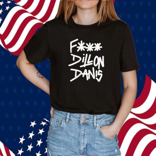 Fuck Dillon Danis Tee Shirt