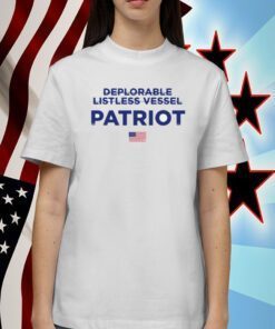 Trump Make America Great Again 2024 Deplorable Listless Vessel Patriot T-Shirt