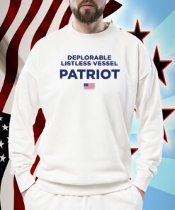 Trump Make America Great Again 2024 Deplorable Listless Vessel Patriot T-Shirt