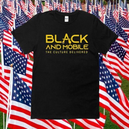 Black And Mobile The Culture Delivered Tee Shirt