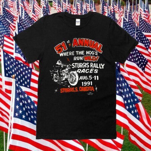 The 51st Annual Where The Hog’s Run Wild Sturgis Rally Races 1991 T-Shirt