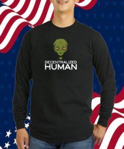 Alien Decentralized Human Shirt