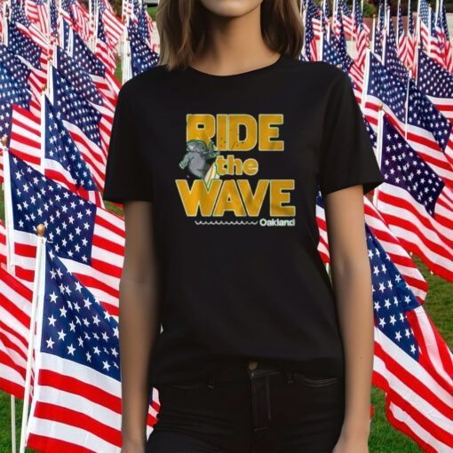 Ride The Wave Oakland T-Shirt