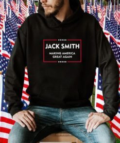 Jack Smith Making America Great Again Shirts