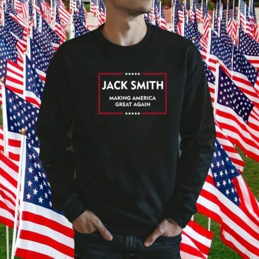 Jack Smith Making America Great Again Shirts