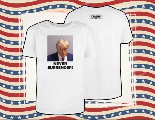 Trump Never Surrender Tee Shirt