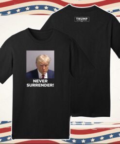 Trump Never Surrender Tee Shirt