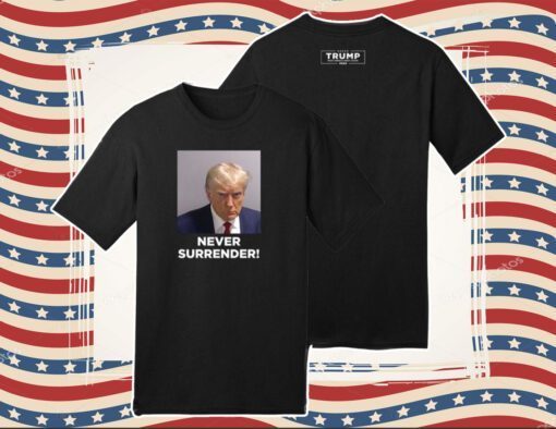 Trump Never Surrender Tee Shirt