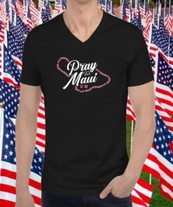 PRAY FOR MAUI TEE SHIRT