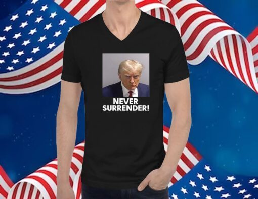 Trump 2024 Never Surrender T-Shirt