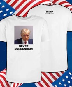 Trump 2024 Never Surrender T-Shirt