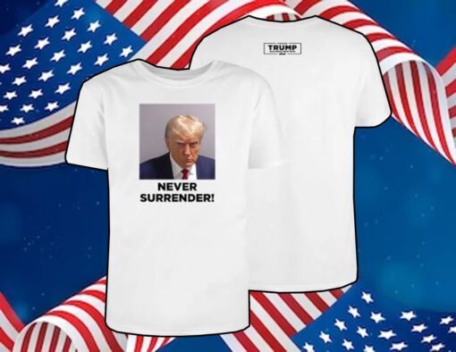 Trump 2024 Never Surrender T-Shirt