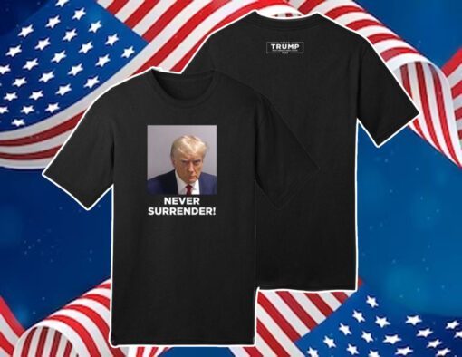 Trump 2024 Never Surrender T-Shirt