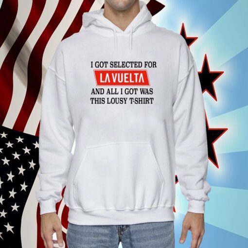 I Got Selected For La Vuelta And All I Got Was This Lousy Tee Shirt