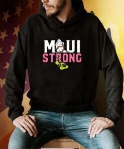 MAUI STRONG SHIRTS