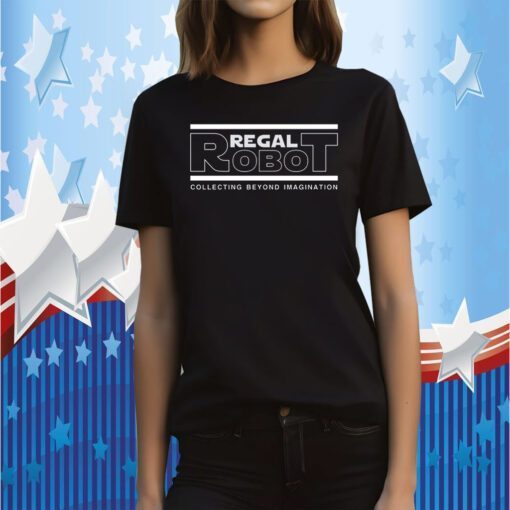 Regal Robot Collecting Beyond Imagination TShirt