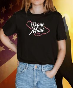 MAUI STRONG, PRAY FOR MAUI 2023 SHIRTS