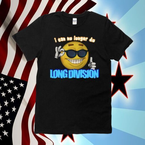 Limited I Can No Longer Do Long Division 2023 Shirt