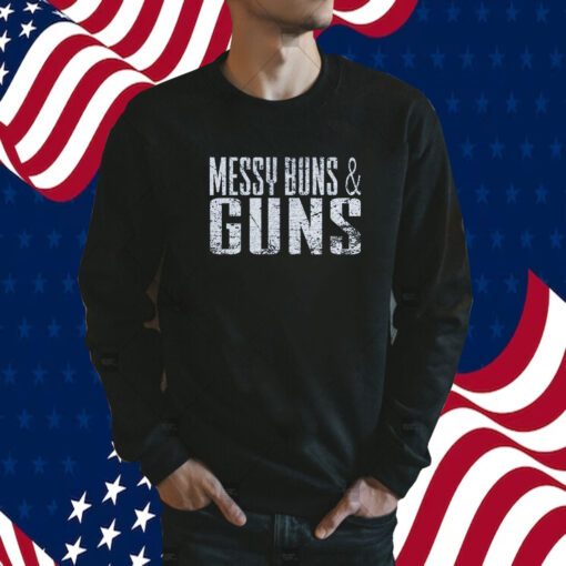 Messy Buns And Guns 2023 Shirt