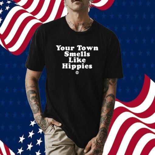 Your Town Smells Like Happies TShirt