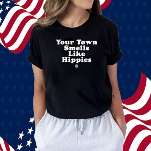 Your Town Smells Like Happies TShirt