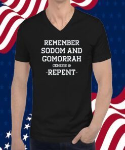 Remember Sodom And Gomorrah Genesis 19 Repent TShirt