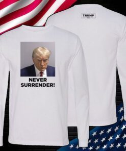 Never Surrender Trump TShirt