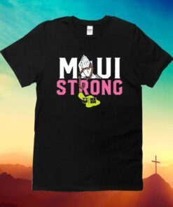 Pray Maui Strong Together Shirt