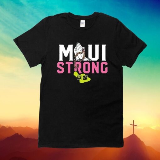 Pray Maui Strong Together Shirt