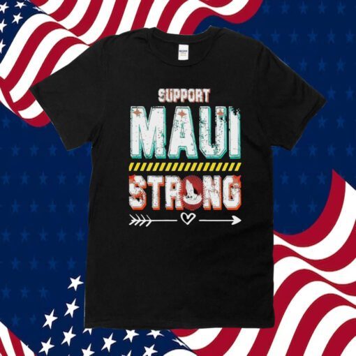 Support Maui Strong Hawaii 2023 Tee Shirt