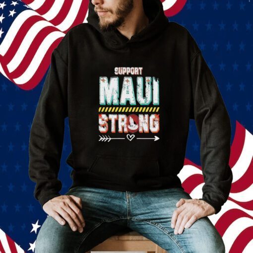 Support Maui Strong Hawaii 2023 Tee Shirt