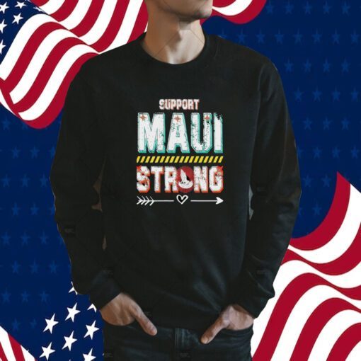 Support Maui Strong Hawaii 2023 Tee Shirt