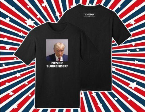 MAGA 2024 Trump Never Surrender Shirts