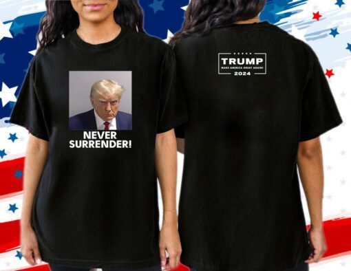 MAGA 47 Donald Trump Never Surrender Official Shirt