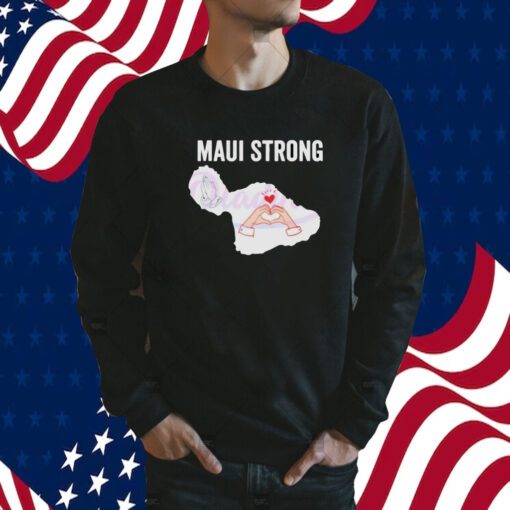 Maui Strong, Pray For Maui Victims Supports Hawaii Tee Shirt