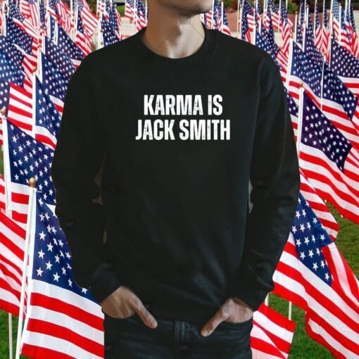 Karma Is Jack Smith Gift Shirts