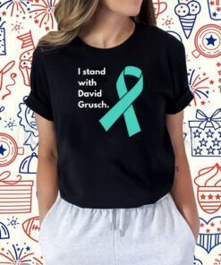 I Stand With David Grusch Tee Shirt