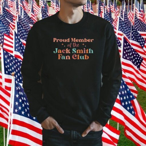 Proud Member of the Jack Smith Fan Club Official Shirt