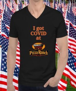 Falling Fire I Got Covid At Pizza Ranch 2023 Shirt