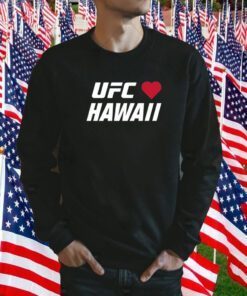 Ufc Love Hawaii Tee Shirt