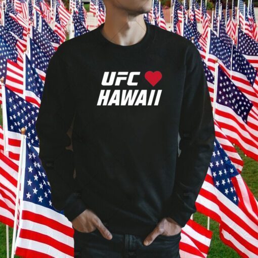 Ufc Love Hawaii Tee Shirt