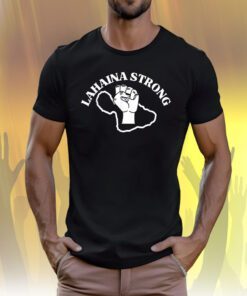 Lahaina Strong 2023 Shirt