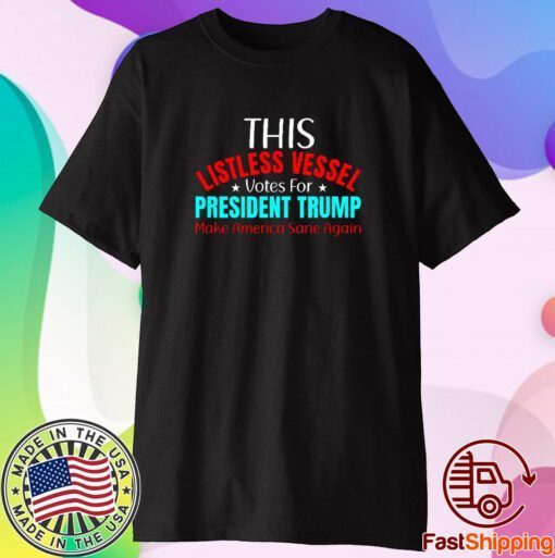 Listless Vessel Votes for President Trump 2024 Patriot Retro Shirt