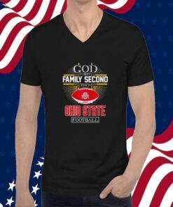 God First Family Second Then Ohio State Football Shirts
