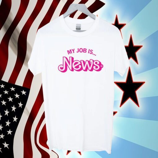 My Job Is News TShirt