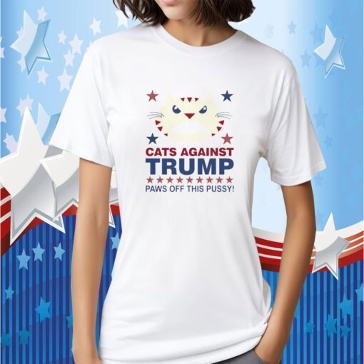 Cats Against Trump Paws Off This Pussy Shirts