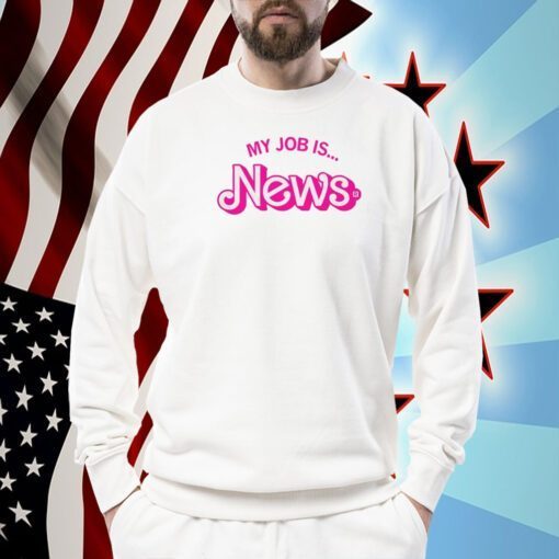 My Job Is News TShirt