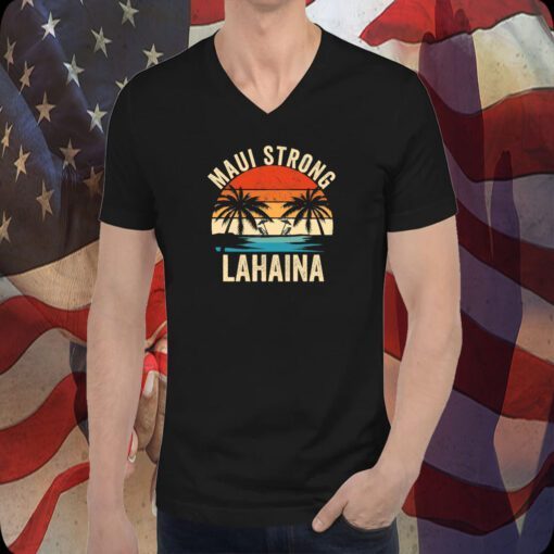 Maui Strong, Lahaina Strong, Support for Hawaii Tee Shirt