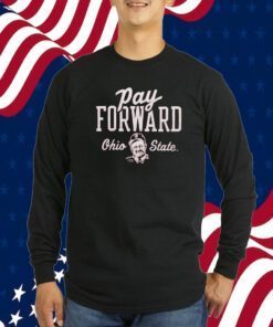 Pay Forward Ohio State 2023 Shirt