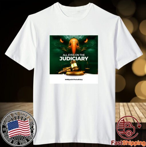 All Eyes On The Judiciary Obidient Tee Shirt